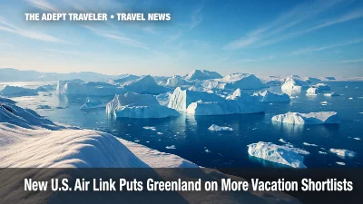 Greenland Tourism Heats Up with Newark-Nuuk Nonstop Flight