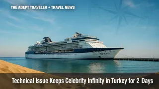Celebrity Infinity docked in Kuşadası after power failure