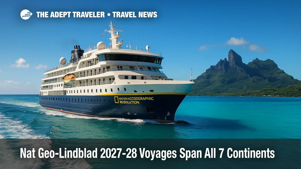 National Geographic Resolution passes Bora Bora, previewing Lindblad's 2027-28 voyages to seven continents.