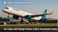 Aer Lingus A321XLR climbs from Raleigh-Durham with the terminal behind, illustrating the new Dublin route and the airline's larger 2026 transatlantic schedule.