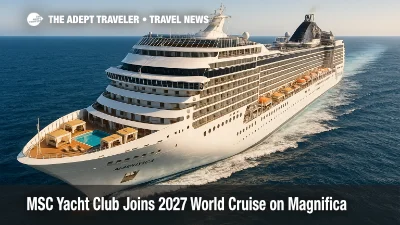 MSC Magnifica sails on the 2027 world cruise, highlighting the MSC Yacht Club world cruise debut with private sundeck and lounge.