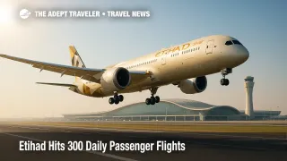 Etihad 787 climbs from Zayed International Airport as expanded schedules push the carrier past 300 daily flights.