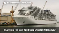 MSC World-class hull at Chantiers de l'Atlantique in Saint-Nazaire, with cranes and yard buildings, illustrating MSC's two new ships for 2030 and 2031