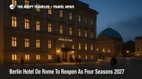 Evening street view of Hotel de Rome in Berlin becoming Four Seasons Hotel Berlin opening 2027 for luxury travelers.