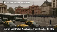 Buenos Aires protest march airport transfers slow near Plaza de Mayo as traffic and barriers build on Dec 18 2025