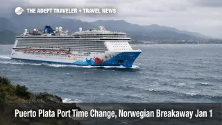 Puerto Plata port time change shortens Norwegian Breakaway shore day as choppy seas build offshore