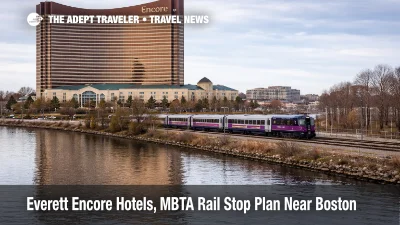 Encore Boston Harbor beside MBTA tracks as Everett Encore hotels rail stop plan reshapes Boston stays