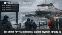 Isle of Man ferry cancellations show Manxman at Douglas Harbour in rough seas, with Heysham sailings canceled