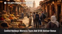 Central Holidays Morocco advisor bonus, $100 perk tied to 2026 Marrakech medina city stays and desert tours