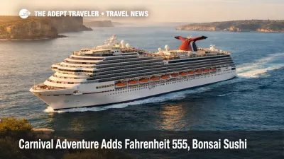 Carnival Adventure Fahrenheit 555 debut, ship cruises off Sydney as travelers plan steakhouse reservations and dining budgets