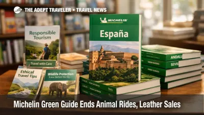 Michelin Green Guide animal rides ban prompts travelers in Spain to choose ethical tours over camel and elephant rides