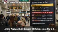 London Tube weekend closures shown on a concourse board as travelers reroute through central London on March 7 and 8