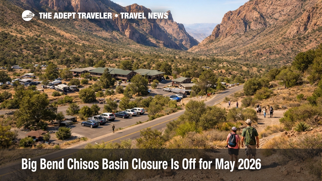 Chisos Basin at Big Bend National Park remains open after the planned Big Bend Chisos Basin closure was canceled for May 2026