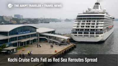 Kochi cruise calls at Cochin Port show a quieter terminal and ship day as Red Sea reroutes thin Kerala cruise traffic