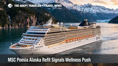 MSC Poesia Alaska refit visual shows the ship in Southeast Alaska, signaling a more wellness-focused cruise fit