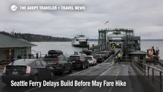 Seattle ferry delays show vehicles waiting at Fauntleroy during repair work before May fares rise.