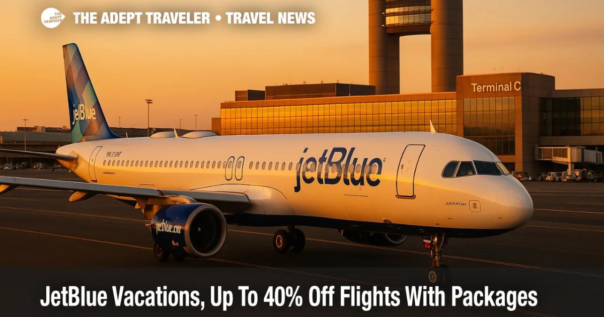 JetBlue Vacations, Up To 40% Off Flights With Packages